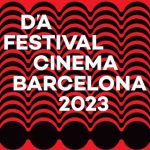 D'A, Festival de Cine de Barcelona 2023: el mejor cine independiente y de autor